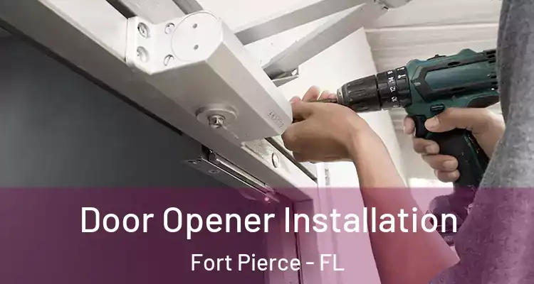  Door Opener Installation Fort Pierce - FL