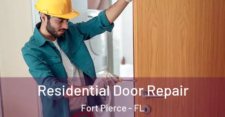  Residential Door Repair Fort Pierce - FL